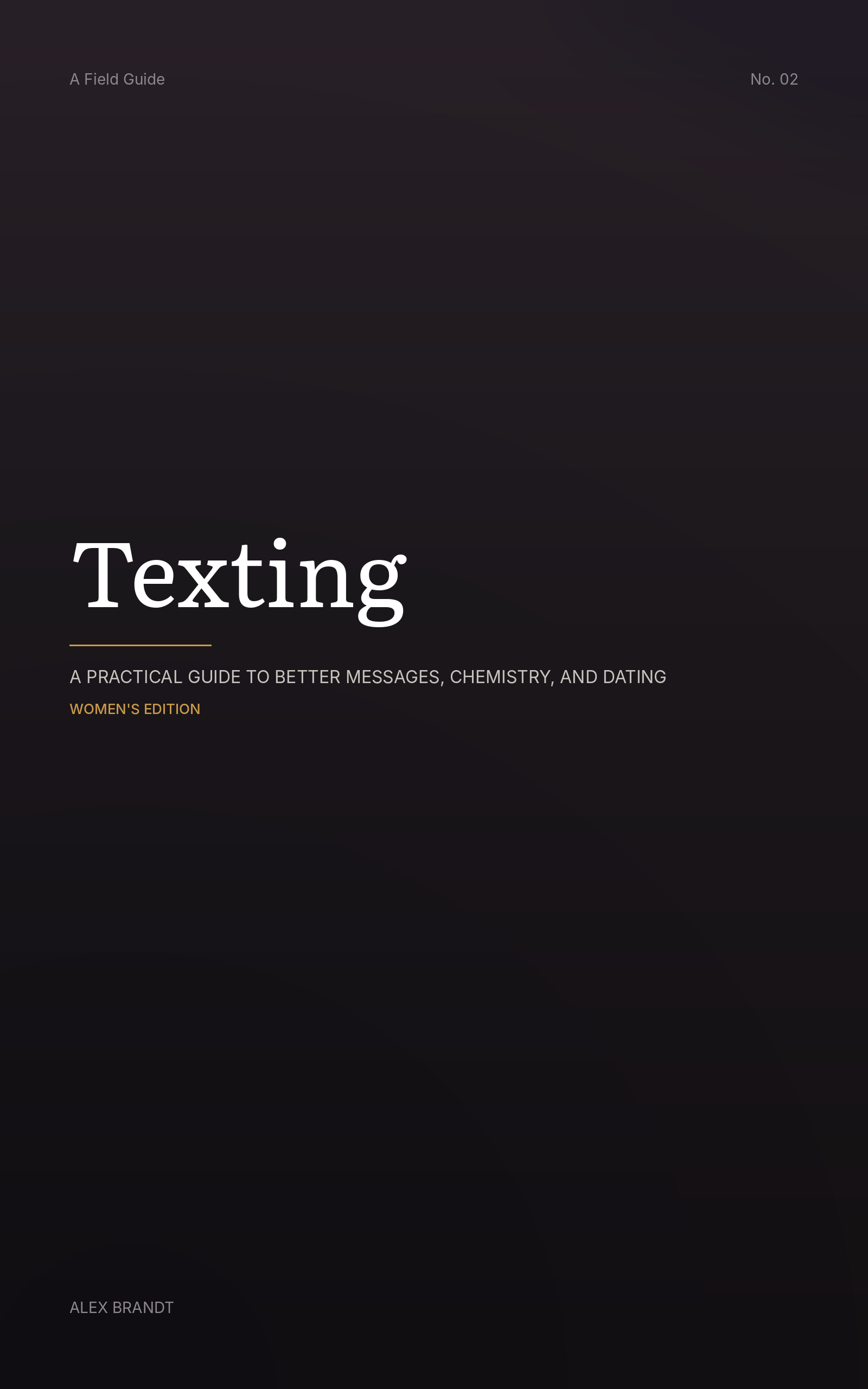 Texting: Women's Edition — A Practical Guide to Better Messages, Chemistry, and Dating, by Alex Brandt